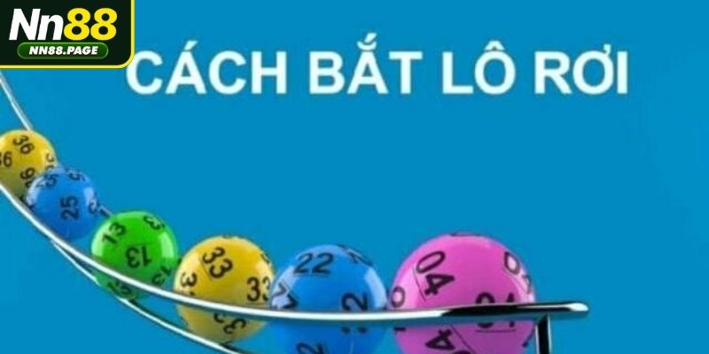 Cách bắt lô rơi trong 3 ngày liên tiếp dễ thắng